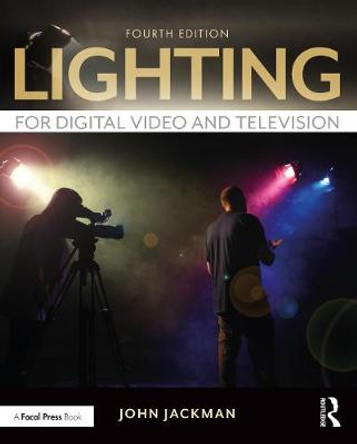 Lighting for Digital Video and Television John Jackman 9781138937956