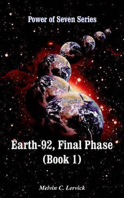 Earth-92, Final Phase (Book 1) by Melvin, C. Lervick