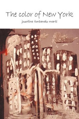 The Color of New York by Fontanals Mart Josefina Fontanals Mart