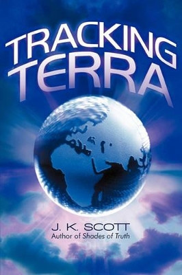 Tracking Terra J K Scott 9781450269117