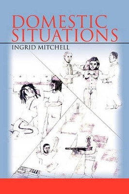 Domestic Situations by Ingrid Mitchell