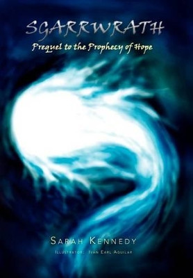 Sgarrwrath: Prequel to Prophecy of Hope Illustrator Sarah Kennedy (University of Cambridge) 9781462898466