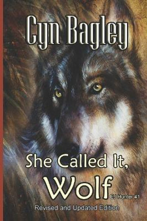 She Called It, Wolf: Revised and Updated Edition Cyn Bagley 9781549811296