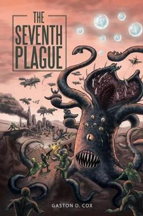 The Seventh Plague Gaston D Cox 9781504964371