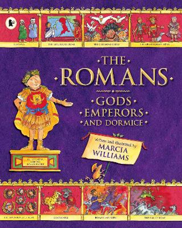 The Romans: Gods, Emperors and Dormice Marcia Williams 9781406354553
