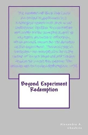 Beyond Experiment Redemption Alexandra a Cheshire 9780993957697