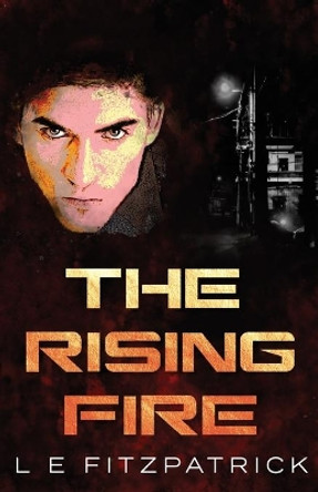 The Rising Fire L E Fitzpatrick 9784867507629