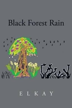 Black Forest Rain Elkay 9781504965712