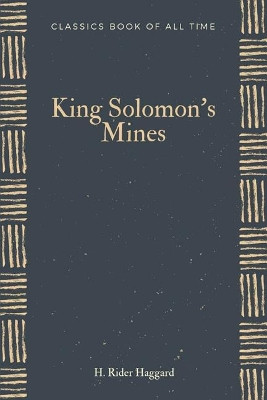 King Solomon's Mines Sir H Rider Haggard 9781548267025