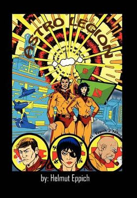 Astro Legion: (A Graphic Novel Script) Helmut Eppich 9781456862138