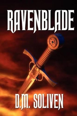 Ravenblade by D M Soliven