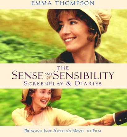 Sense and Sensibility: The Screenplay & Diaries Emma Thompson 9781557047823