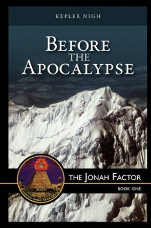 Before the Apocalypse, the Jonah Factor Kepler Nigh 9781581581157