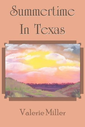 Summertime in Texas Valerie Miller 9781420842487