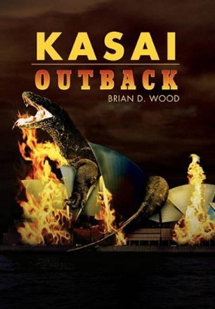 Kasai: Outback: Kasai Saga: Book II Brian D Wood 9781456863913