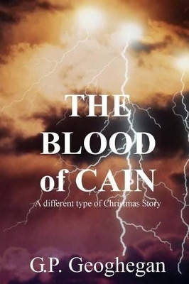 The Blood Of Cain by G P Geoghegan