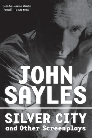 Silver City and Other Screenplays John Sayles 9781560256311