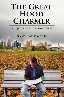 The Great Hood Charmer by Kenny Charles Moore