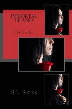 Immortal Island: The Fallen S L Ross 9781466389861