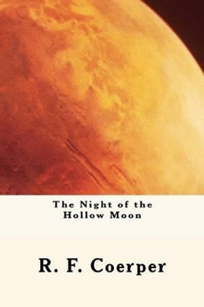 The Night of the Hollow Moon R F Coerper 9781470111830