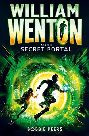 William Wenton and the Secret Portal Author Bobbie Peers 9781406371710