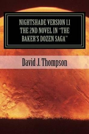 Baker's Dozen 2: : Nightshade Version 1.1 David J Thompson 9781470120856