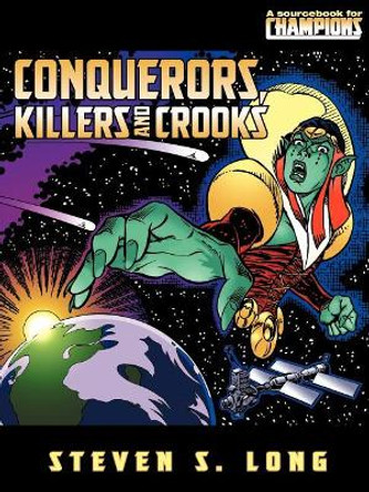Conquerors, Killers, And Crooks Steven Long 9781583660065