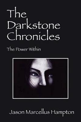 The Darkstone Chronicles: The Power Within Jason Marcellus Hampton 9781432757083