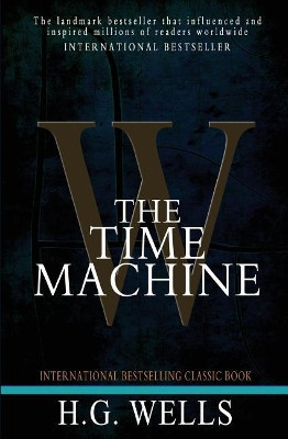 The Time Machine H G Wells 9781453641125
