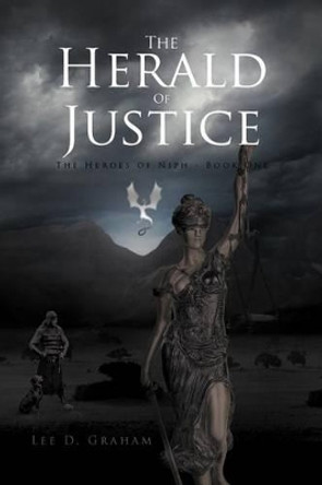 THE Herald of Justice: The Heroes of Niph - Book One LEE D. GRAHAM 9781468530322