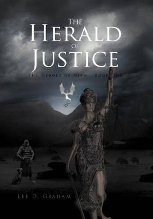 THE Herald of Justice: The Heroes of Niph - Book One LEE D. GRAHAM 9781468530339