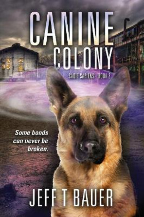 Canine Colony Jeff T Bauer 9781508582151