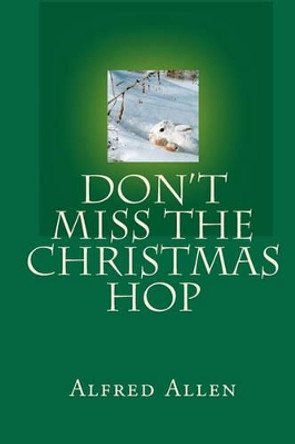 Don't Miss The Christmas Hop by Alfred Allen