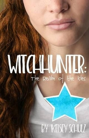Witchhunter by Kelsey Schulz
