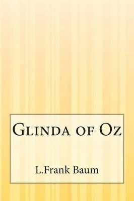 Glinda of Oz Lyman Frank Baum 9781511591638