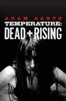 Temperature: Dead + Rising Adam Santo 9781453658536