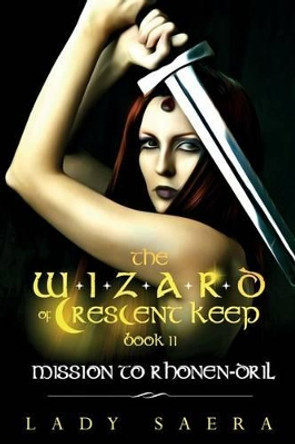 The Wizard of Crescent Keep - Volume 2 by Lady Saera