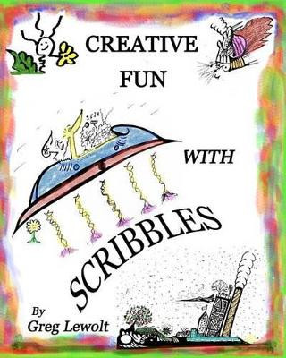 Creative Fun With Scribbles by Greg Lewolt