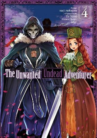 The Unwanted Undead Adventurer (Manga): Volume 4 Yu Okano 9781718358232