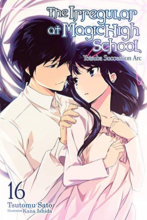 The Irregular at Magic High School, Vol. 16 (light novel) Tsutomu Satou 9781975332518