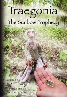 Traegonia: The Sunbow Prophecy Traegonia Inc 9781432777197