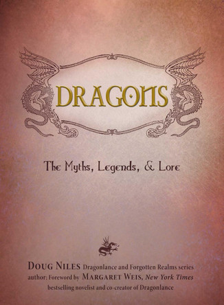 Dragons: The Myths, Legends, and Lore Doug Niles 9781440562150