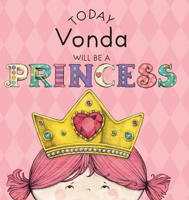 Today Vonda Will Be a Princess by Paula Croyle