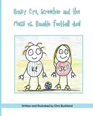 Krazy Eye, Screecher and the Messi vs. Ronaldo Football duel by Chris Buckland