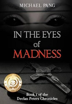 In the Eyes of Madness: In the Eyes of Madness, Book 1 Michael Pang 9780998135809