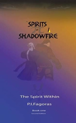 The Spirits of Shadowfire by P.I. Fagoras