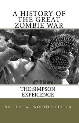 A History of the Great Zombie War by Nicolas W Proctor Editor