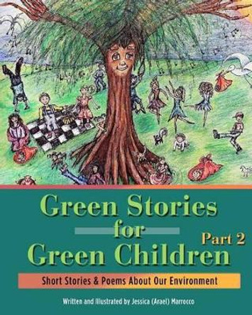 Green Stories for Green Children, Part 2: Short Stories and Poems about our Environment Catherine Zembruski 9781470160333