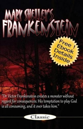 Frankenstein: Mary Shelley's Frankenstein: The Modern Prometheus Mary Shelley 9781453683071