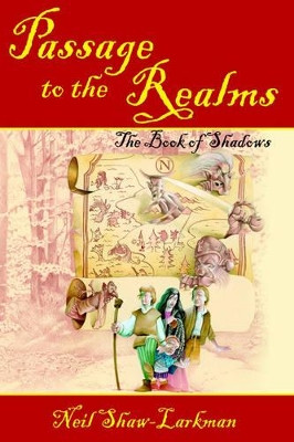 Passage to the Realms: The Book of Shadows Neil Shaw-Larkman 9781420870558